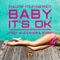 Baby, It's Ok (feat. Alexandra Stan & Viper) - Follow Your Instinct lyrics