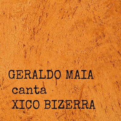 Geraldo Maia Canta Xico Bizerra - EP