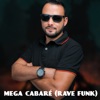 Mega Cabaré (Rave Funk) [feat. Nego Jah, Nattan & mc duzinho] [Rave Funk] - Single