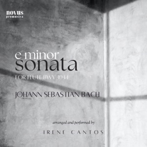 Bach: Flute Sonata in E Minor, BWV 1034 (Arr. for Piano by Irene Cantos) - EP