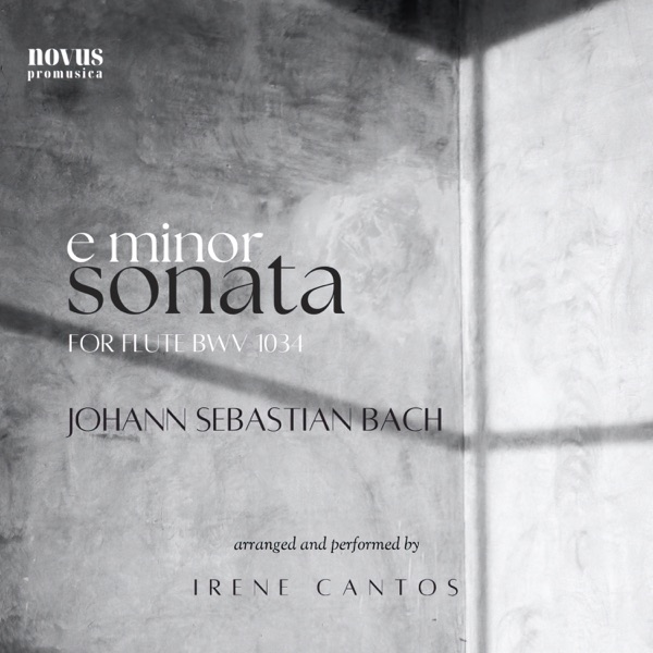 Bach: Flute Sonata in E Minor, BWV 1034 (Arr. for Piano by Irene Cantos) - EP