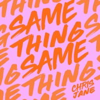Same Thing - Single - Chris Jane