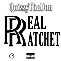 Real Ratchet (Hi-Point) - Single - QuizzyThaDon