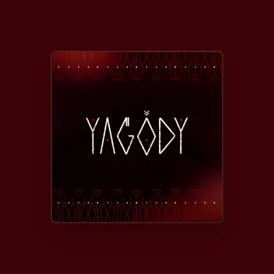 Listen to YAGODY, watch music videos, read bio, see tour dates & more!