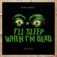 I'LL SLEEP WHEN IM DEAD - EP - Eddy Baker & Yung Cortex
