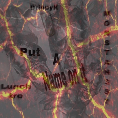 Put a name on it (feat. MONSTAH357) - Single