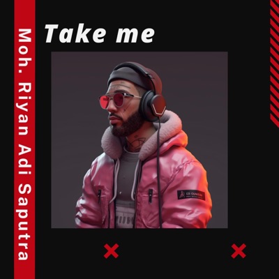 MOH. RIYAN ADI SAPUTRA - Take Me