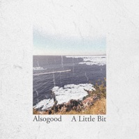 A Little Bit - Single - Alsogood
