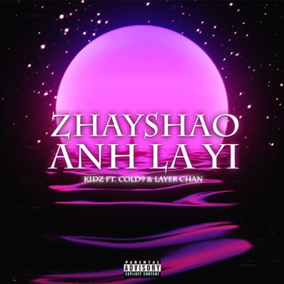 ZhayShao Anh La Yi (feat. Cold9 & Layer Chan) - Single