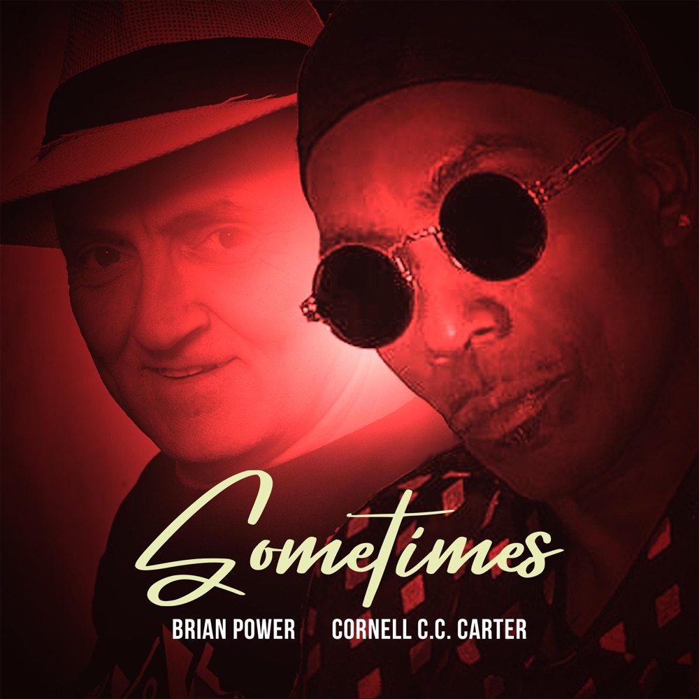 Обложка альбома «Sometimes - Single» — Brian Power & Cornell C.C. Carter