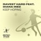 Keep Hoping (feat. Diana Inez) - Ravest Hard lyrics