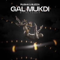 Gal Mukdi - Single - Rusha & Blizza & Mitika Kanwar
