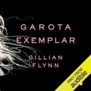 Garota exemplar (Unabridged) - Gillian Flynn