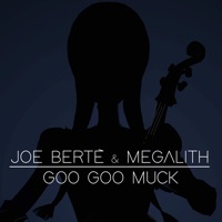 Goo Goo Muck - Single - Joe Bertè & Megalith