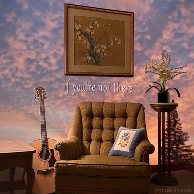 if you're not there (feat. Yung Cobalt) - Single