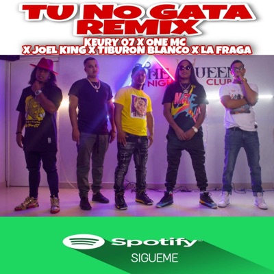 Tu no gata (feat. One mc, Joel King, El Tiburon & La Fraga) - Single