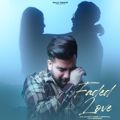 Faded Love (feat. Simmoo Gill & S-Beats Music) - Single