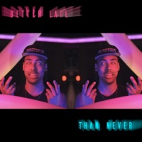 Better Late Than Never - Single - RowLow