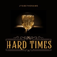 Hard Times - Single - JTGBETHENAME