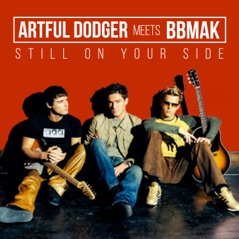Artful Dodger Meets Bbmak - Still on Your Side - Single