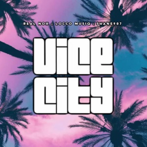 Vice City (feat. Real Nox & Locco Musiq)