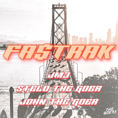 FASTRAK (feat. Jm3 & Stelo the Goer) - Single