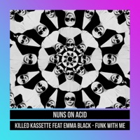 Funk With Me (feat. Emma Black) - Single - Killed Kassette