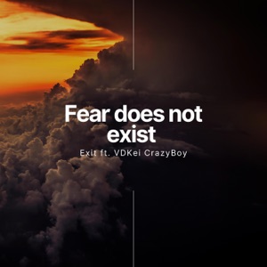 Fear does not exist (feat. VDKei CrazyBoy)