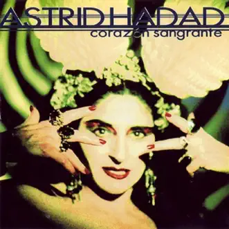 Corazón Sangrante by Astrid Hadad album reviews, ratings, credits