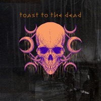 TOAST TO the DEAD (feat. NUSYNZ) - Single - E Browning