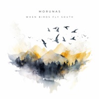 When Birds Fly South - Single - Morunas