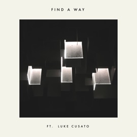 Find a Way (feat. Luke Cusato) Antics