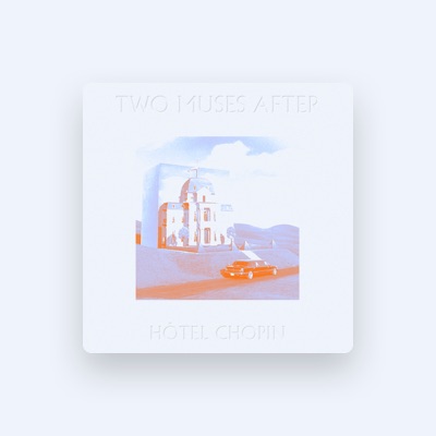 Two Muses After을(를) 듣고, 뮤직 비디오를 보고, 약력을 읽고, 투어 일정 등을 확인하세요!