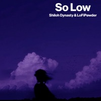 So Low - Single - LoFiPøwder & Shiloh Dynasty