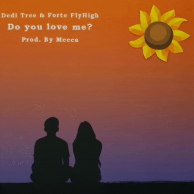Do You Love Me? (feat. Forte FlyHigh) - Single