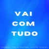 Vai Com Tudo (feat. Cammie) - Single