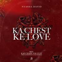 Ka Chest Ke Love (feat. Kae Chaps & Voltz JT) - Single - Nyasha David
