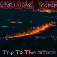 Trip To the Stock (Trip To the Hood Remix) - Single - Young Dee