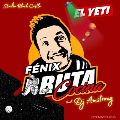El Yeti Bruta Cocina : Dj Amstrong Fenix (feat. El Yeti) - Single