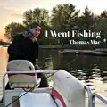 I Went Fishing