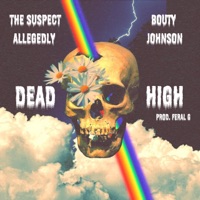 Dead High - Single - Bouty Johnson & The Suspect Allegedly