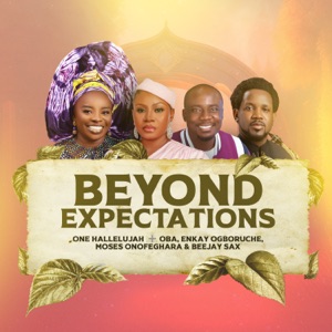 Beyond Expectations (feat. Enkay Ogboruche & OBA)