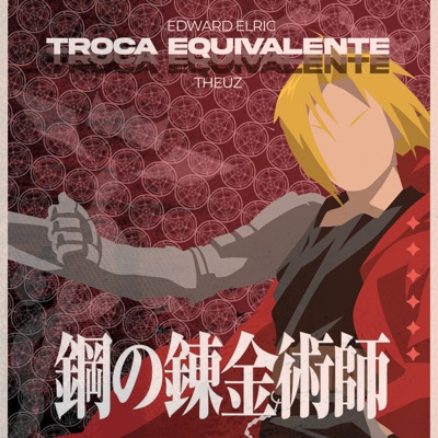 Rap do Edward Elric - Troca Equivalente - Single