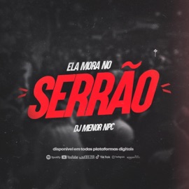 Ela mora no Serrão DJ MENOR NPC