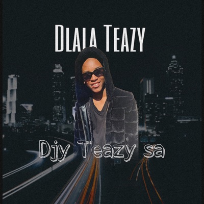 Dlala Teazy - Single