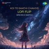 Koi to Saathi Chahiye (Lofi Flip) - Single