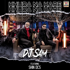 Khuda Na Kare (feat. Shin DCS)