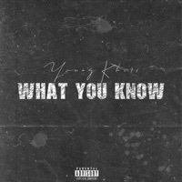 What You Know - Single - Young Khris