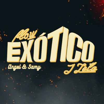 Flow Exotico (feat. Angel & Samy) - Single