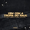 Vem Com a Tropa do Raul (feat. Mc Vn Cria) - Single